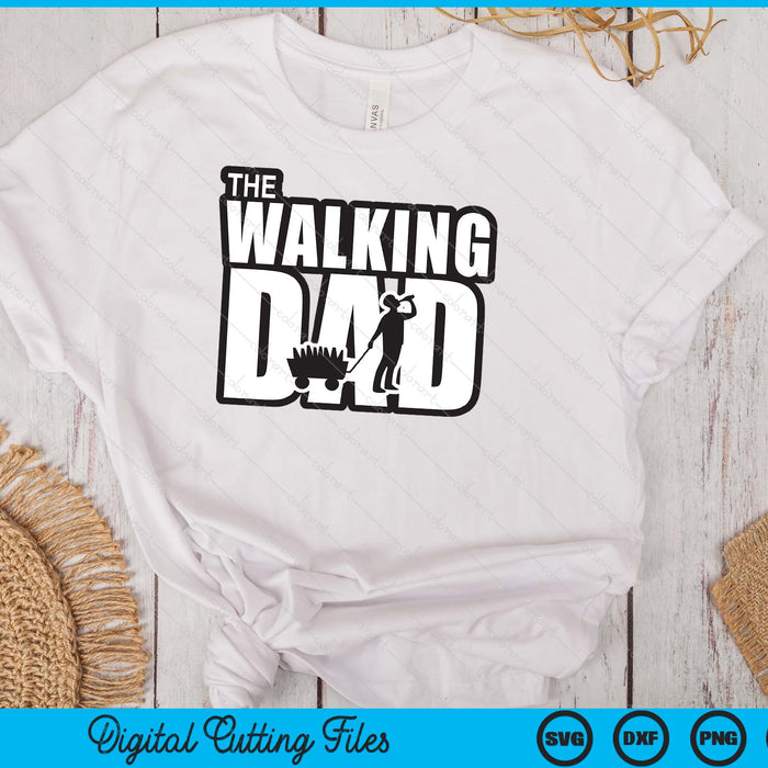 The Walking Dad Father's Day SVG PNG Digital Cutting Files The Walking Dad Father's Day SVG PNG Digital Cutting Files