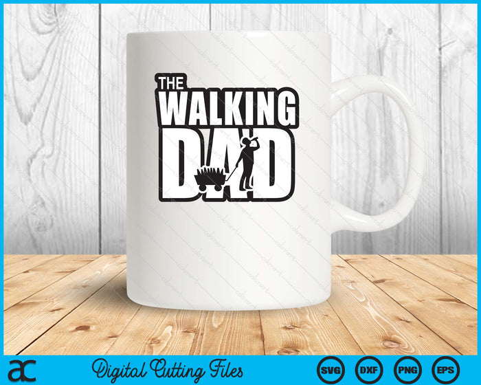 The Walking Dad Father's Day SVG PNG Digital Cutting Files The Walking Dad Father's Day SVG PNG Digital Cutting Files