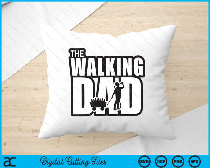 The Walking Dad Father's Day SVG PNG Digital Cutting Files The Walking Dad Father's Day SVG PNG Digital Cutting Files