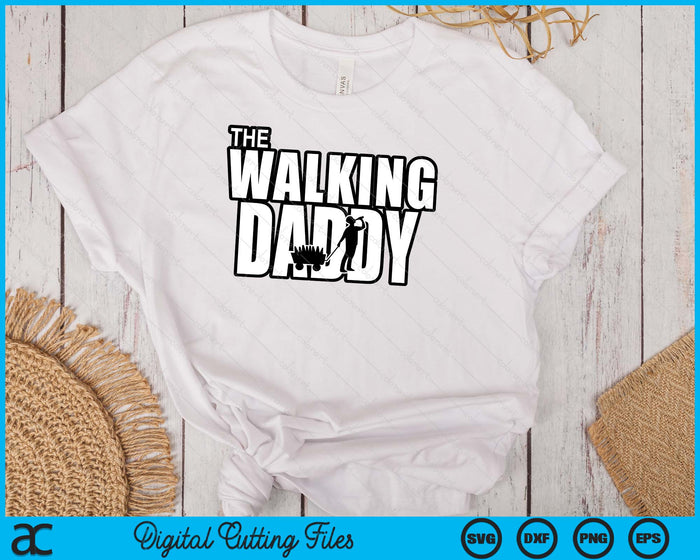 The Walking Daddy Father's Day SVG PNG Digital Cutting Files The Walking Daddy Father's Day SVG PNG Digital Cutting Files