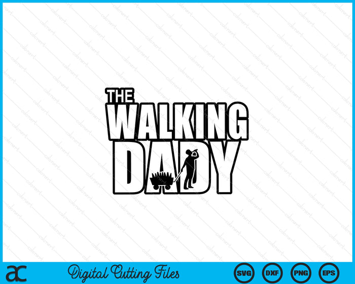 The Walking Dady Father's Day SVG PNG Digital Cutting Files The Walking Dady Father's Day SVG PNG Digital Cutting Files