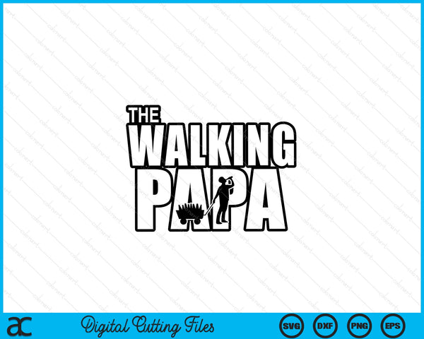 The Walking Papa Father's Day SVG PNG Digital Cutting Files