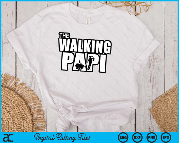 The Walking Papi Father's Day SVG PNG Digital Cutting Files