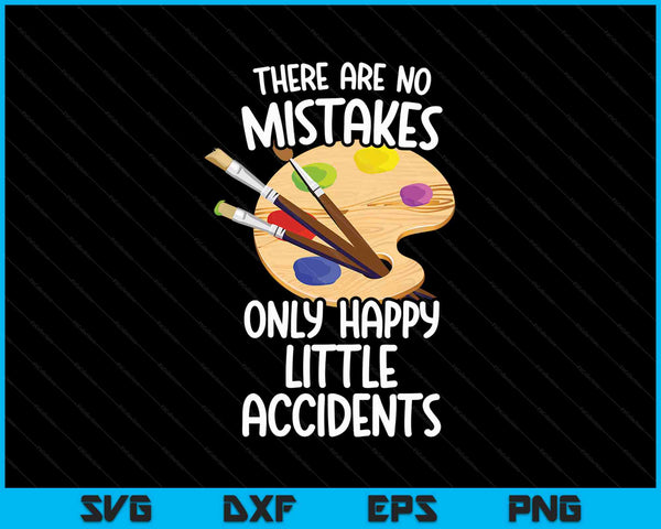 There Are No Mistakes Only Happy Little Accidents SVG PNG Digital Cutting Files