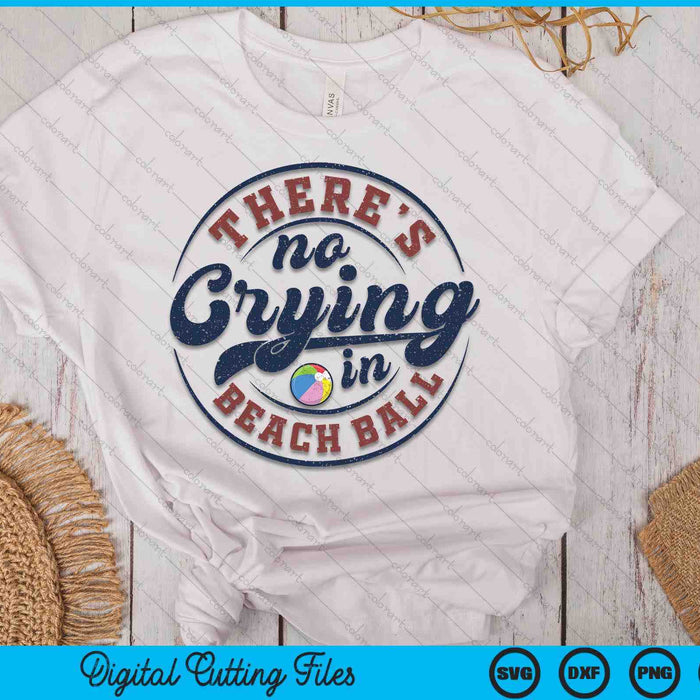 There Is No Crying In Beach Ball Funny Game Day Beach Ball SVG PNG Digital Printable Files There Is No Crying In Beach Ball Funny Game Day Beach Ball SVG PNG Digital Printable Files