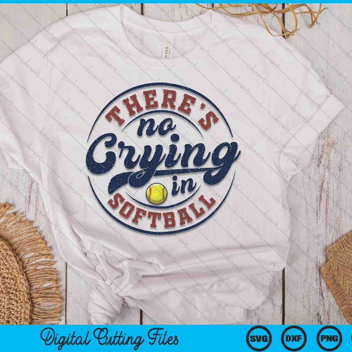 There Is No Crying In Softball Funny Game Day Softball SVG PNG Digital Printable Files There Is No Crying In Softball Funny Game Day Softball SVG PNG Digital Printable Files