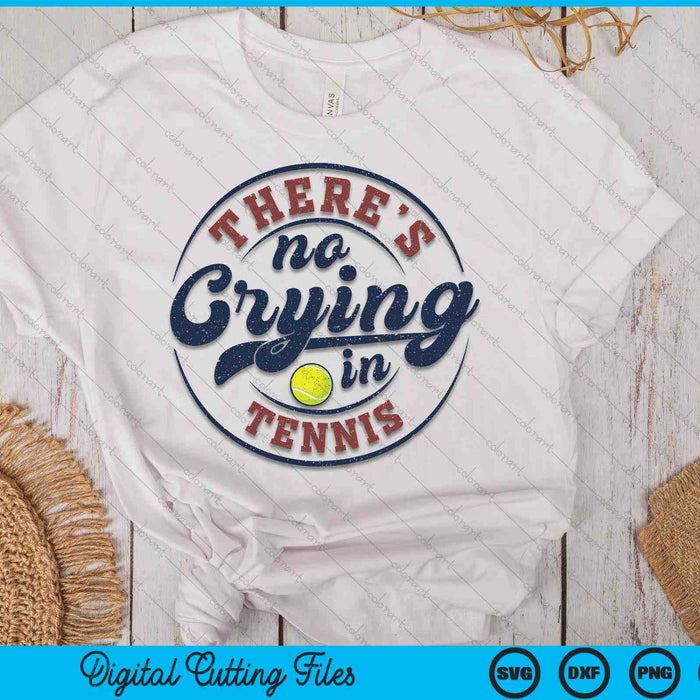 There Is No Crying In Tennis Funny Game Day Tennis SVG PNG Digital Printable Files There Is No Crying In Tennis Funny Game Day Tennis SVG PNG Digital Printable Files