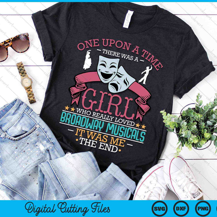 There Was A Girl Who Really Loved Broadway Musicals Theatre SVG PNG Digital Cutting Files There Was A Girl Who Really Loved Broadway Musicals Theatre SVG PNG Digital Cutting Files