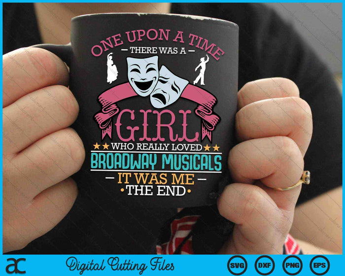 There Was A Girl Who Really Loved Broadway Musicals Theatre SVG PNG Digital Cutting Files There Was A Girl Who Really Loved Broadway Musicals Theatre SVG PNG Digital Cutting Files