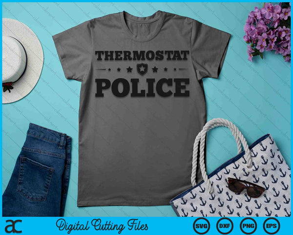 Thermostat Police Fun Dad Gifts Fathers Day SVG PNG Digital Cutting Files