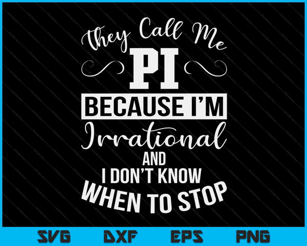 They Call Me Pi Symbol Pi Day Cute Funny Gift SVG PNG Digital Printable Files
