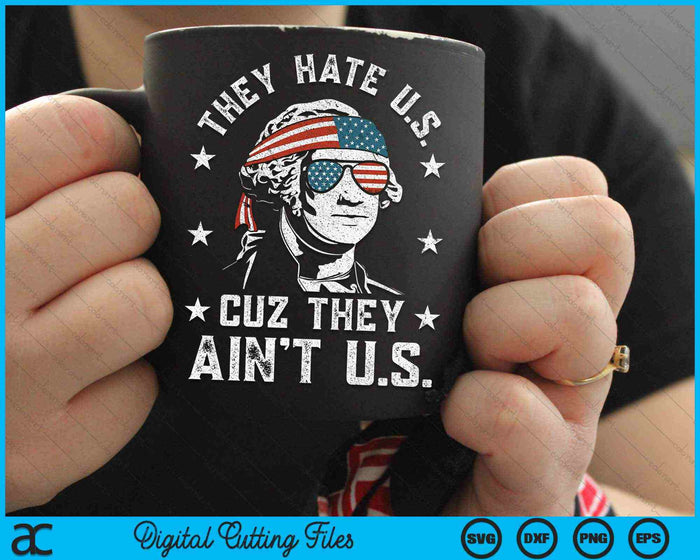 They Hate Us Cuz They Ain't Us Funny 4th of July SVG PNG Digital Cutting Files They Hate Us Cuz They Ain't Us Funny 4th of July SVG PNG Digital Cutting Files