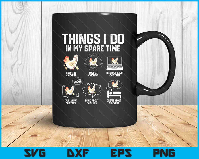 Things I Do In My Spare Time Funny Farmar Farm Chicken Lover SVG PNG Digital Printable Files Things I Do In My Spare Time Funny Farmar Farm Chicken Lover SVG PNG Digital Printable Files