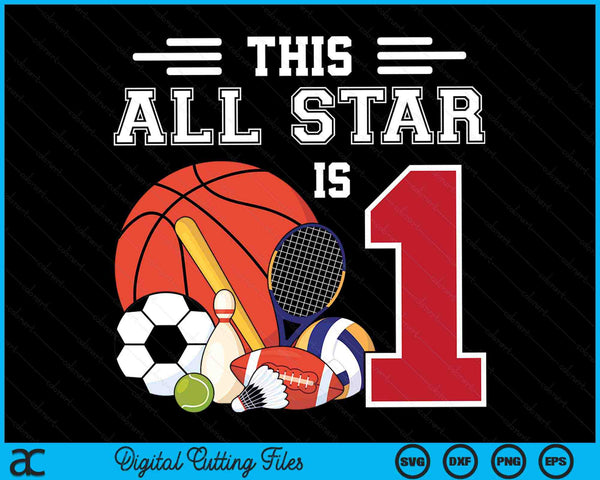 This All Star Is 1 Kids 1 Year Old Sports Star Birthday Party SVG PNG Digital Cutting Files