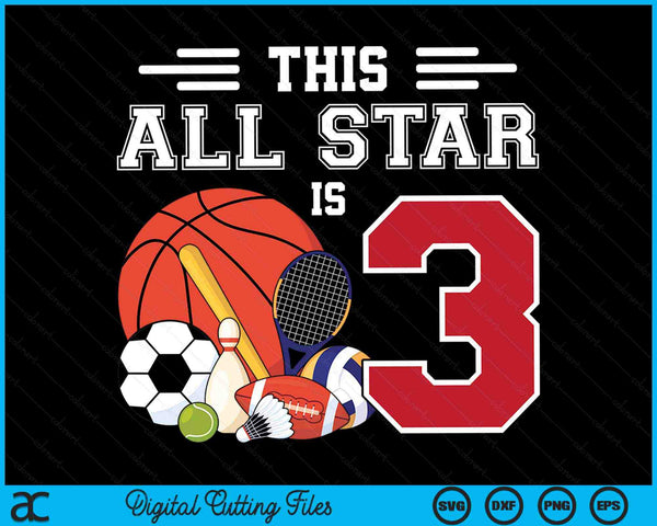 This All Star Is 3 Kids 3 Year Old Sports Star Birthday Party SVG PNG Digital Cutting Files