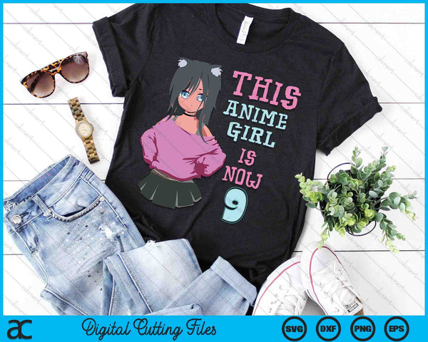 This Anime Girl Is Now 9 Years Old Birthday Girl Kawaii SVG PNG Digital Cutting Files