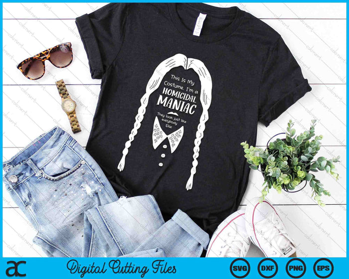 This Is My Costume I'm A Homicidal Maniac Halloween Costume SVG PNG Digital Cutting File This Is My Costume I'm A Homicidal Maniac Halloween Costume SVG PNG Digital Cutting File