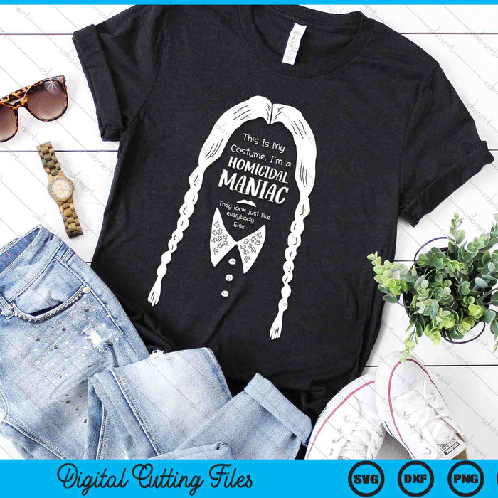 This Is My Costume I'm A Homicidal Maniac Halloween Costume SVG PNG Digital Cutting File This Is My Costume I'm A Homicidal Maniac Halloween Costume SVG PNG Digital Cutting File