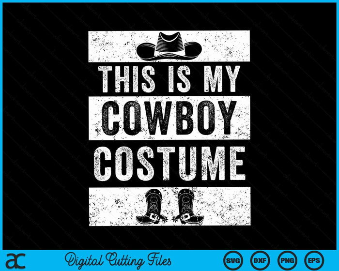 This Is My Cowboy Costume Country Western Costume SVG PNG Digital Cutting File This Is My Cowboy Costume Country Western Costume SVG PNG Digital Cutting File