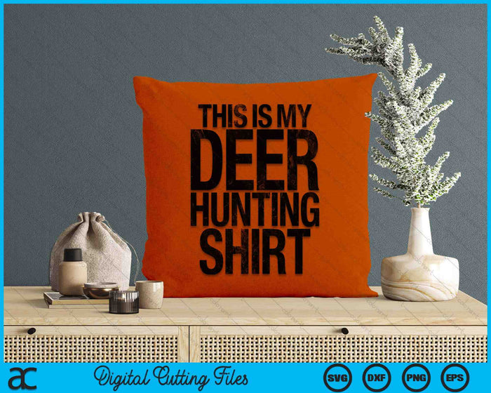 This Is My Deer Hunting Shirt Hunter SVG PNG Digital Printable Files This Is My Deer Hunting Shirt Hunter SVG PNG Digital Printable Files