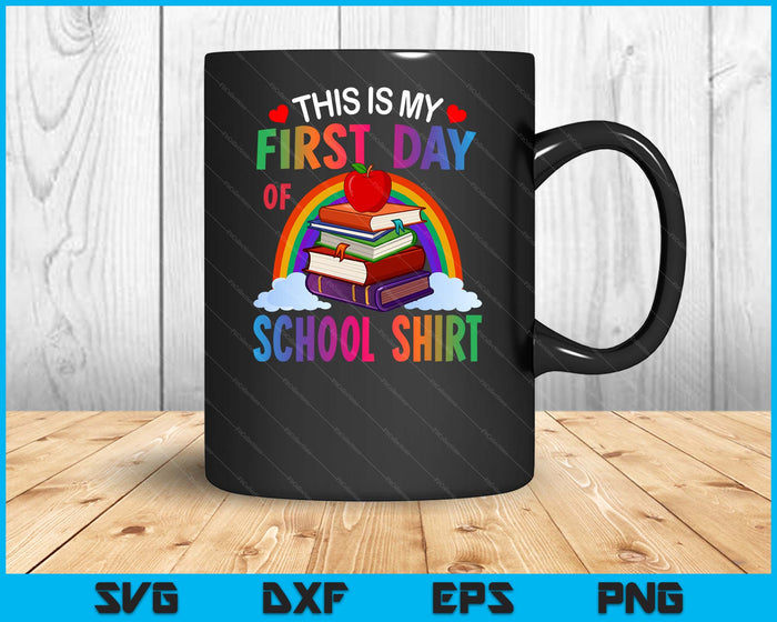 This is my first day of school shirt Back To School SVG PNG Digital Printable Files