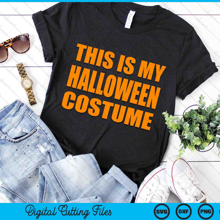 This Is My Halloween Costume Funny Halloween SVG PNG Digital Cutting Files This Is My Halloween Costume Funny Halloween SVG PNG Digital Cutting Files