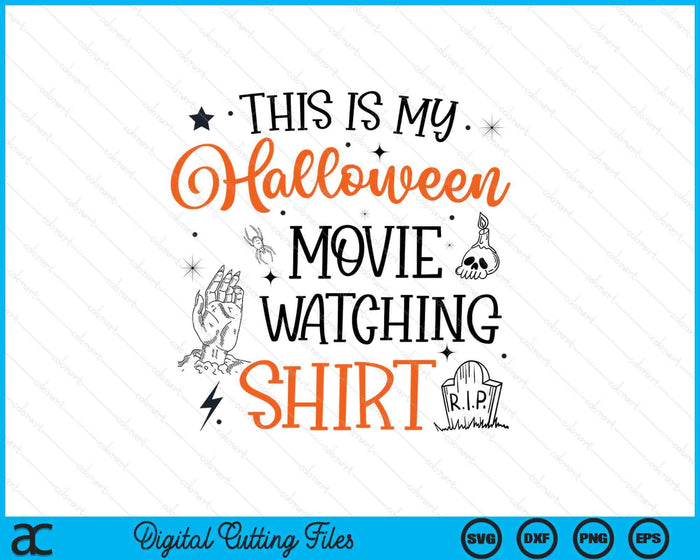 This Is My Halloween Movie Watching Shirt SVG PNG Digital Printable Files This Is My Halloween Movie Watching Shirt SVG PNG Digital Printable Files