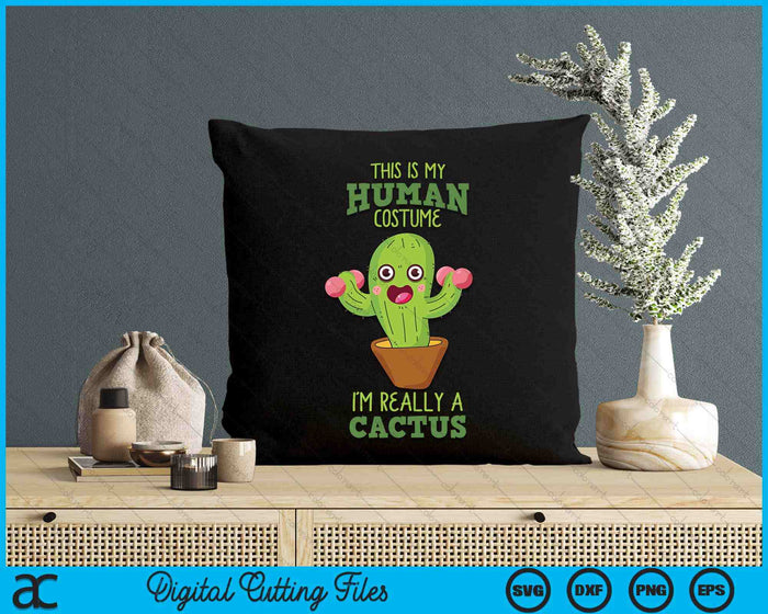 This Is My Human Costume Cactus Plant Pot Gardener Gift Idea SVG PNG Digital Cutting Files