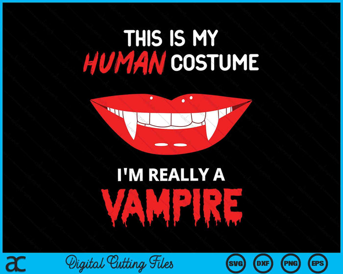 Este es mi disfraz humano Soy realmente un vampiro Halloween SVG PNG Cortando archivos imprimibles Este es mi disfraz humano Soy realmente un vampiro Halloween SVG PNG Cortando archivos imprimibles