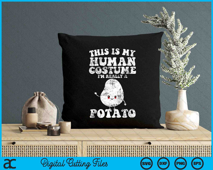 This Is My Human Costume I'm Really a Potato Halloween Costume SVG PNG Digital Cutting Files This Is My Human Costume I'm Really a Potato Halloween Costume SVG PNG Digital Cutting Files