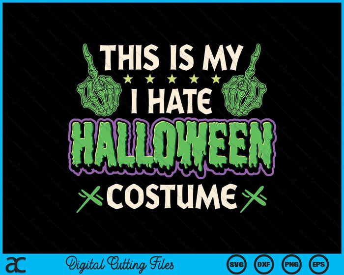 This Is My I Hate Halloween Costume Funny Anti-Halloween SVG PNG Digital Cutting File This Is My I Hate Halloween Costume Funny Anti-Halloween SVG PNG Digital Cutting File