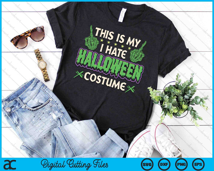 This Is My I Hate Halloween Costume Funny Anti-Halloween SVG PNG Digital Cutting File This Is My I Hate Halloween Costume Funny Anti-Halloween SVG PNG Digital Cutting File