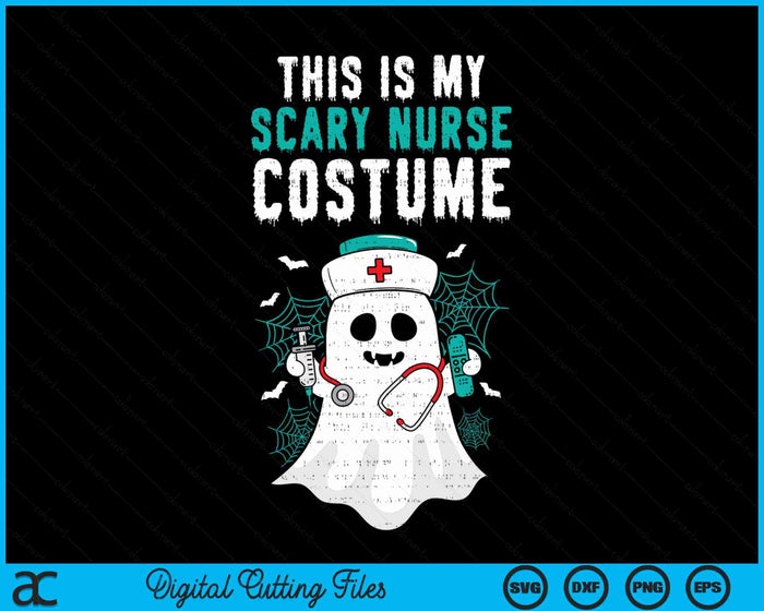 This Is My Scary Nurse Costume Funny Halloween Ghost SVG PNG Digital Cutting File This Is My Scary Nurse Costume Funny Halloween Ghost SVG PNG Digital Cutting File