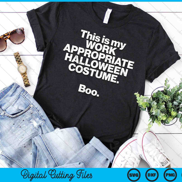 This Is My Work Appropriate Halloween Costume Boo SVG PNG Digital Cutting Files