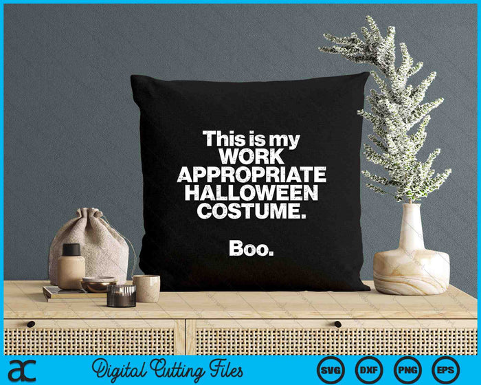 This Is My Work Appropriate Halloween Costume Boo SVG PNG Digital Cutting Files This Is My Work Appropriate Halloween Costume Boo SVG PNG Digital Cutting Files