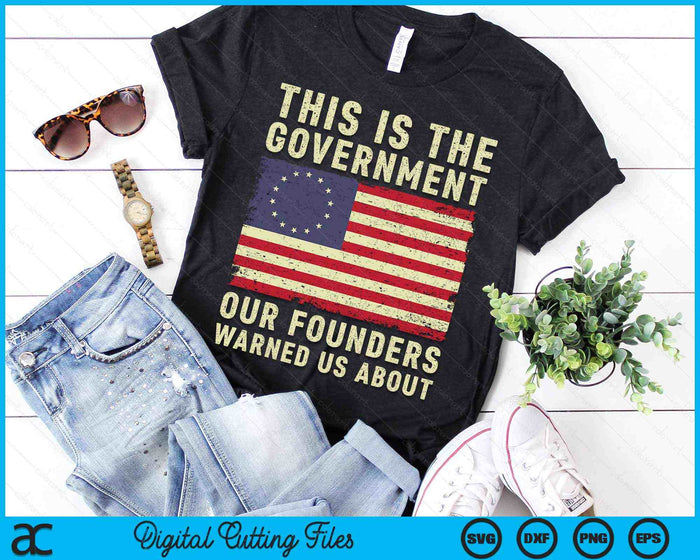 This Is The Government Our Founders Warned Us About Patriot SVG PNG Digital Cutting Files This Is The Government Our Founders Warned Us About Patriot SVG PNG Digital Cutting Files