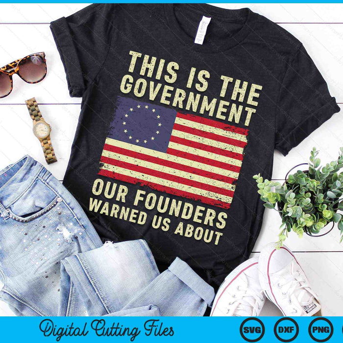 This Is The Government Our Founders Warned Us About Patriot SVG PNG Digital Cutting Files This Is The Government Our Founders Warned Us About Patriot SVG PNG Digital Cutting Files
