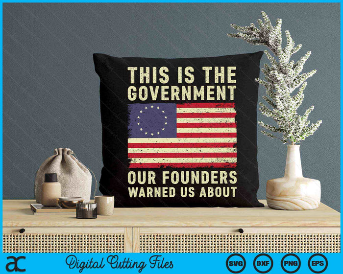 This Is The Government Our Founders Warned Us About Patriot SVG PNG Digital Cutting Files This Is The Government Our Founders Warned Us About Patriot SVG PNG Digital Cutting Files