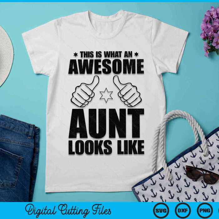 This Is What An Awesome Aunt Looks Like Awesome Aunt SVG PNG Digital Cutting Files This Is What An Awesome Aunt Looks Like Awesome Aunt SVG PNG Digital Cutting Files