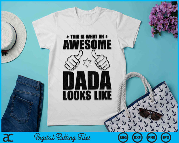 This Is What An Awesome Dada Looks Like Awesome Dada Father's Day SVG PNG Digital Cutting Files