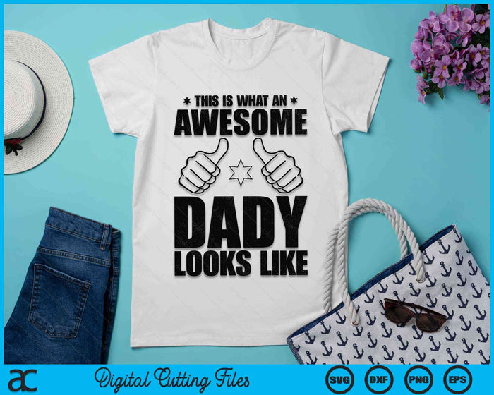 This Is What An Awesome Dady Looks Like Awesome Dady Father's Day SVG PNG Digital Cutting Files This Is What An Awesome Dady Looks Like Awesome Dady Father's Day SVG PNG Digital Cutting Files