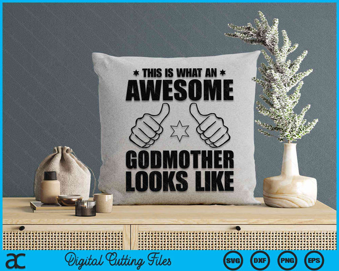 This Is What An Awesome Godmother Looks Like Awesome Godmother SVG PNG Digital Cutting Files This Is What An Awesome Godmother Looks Like Awesome Godmother SVG PNG Digital Cutting Files