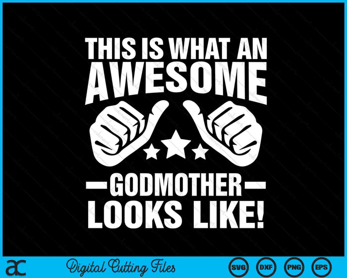 This Is What An Awesome Godmother Looks Like SVG PNG Digital Printable Files This Is What An Awesome Godmother Looks Like SVG PNG Digital Printable Files