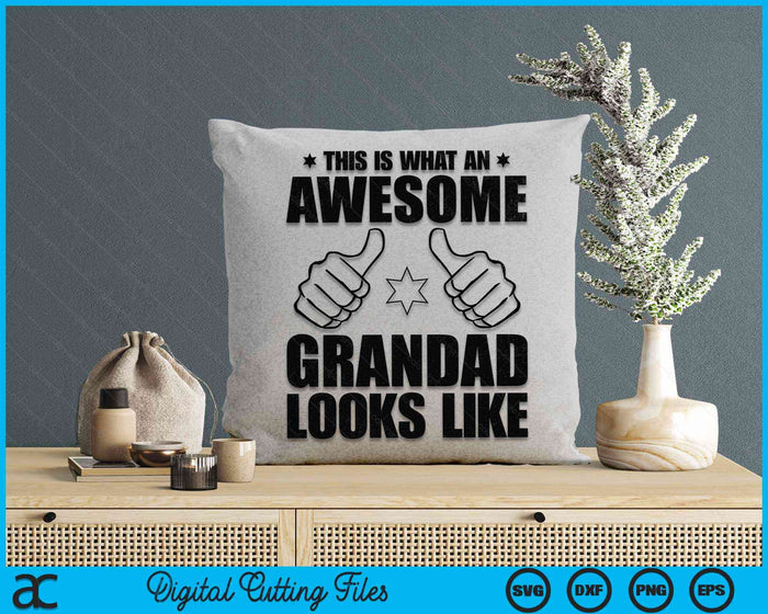 This Is What An Awesome Grandad Looks Like Awesome Grandad Father's Day SVG PNG Digital Cutting Files This Is What An Awesome Grandad Looks Like Awesome Grandad Father's Day SVG PNG Digital Cutting Files