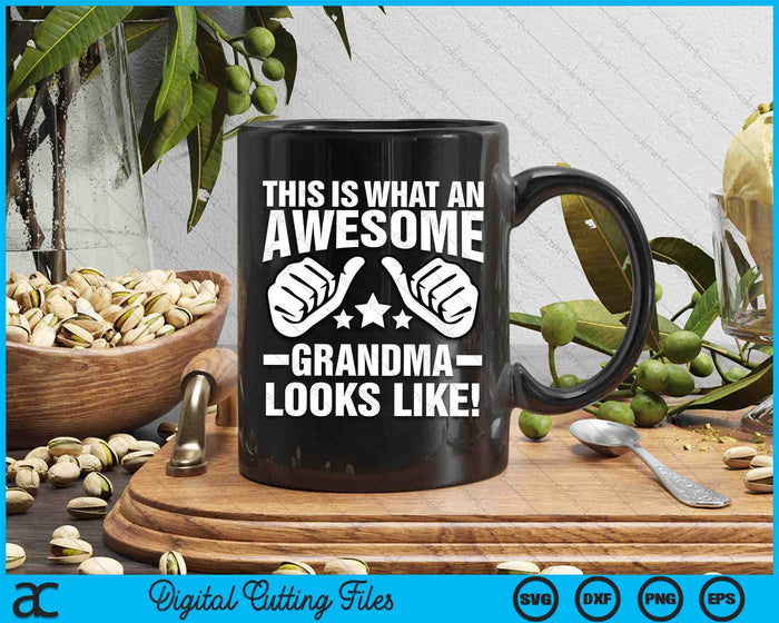 This Is What An Awesome Grandma Looks Like SVG PNG Digital Printable Files This Is What An Awesome Grandma Looks Like SVG PNG Digital Printable Files