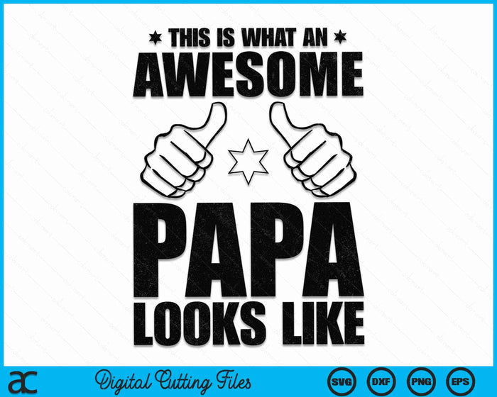 This Is What An Awesome Papa Looks Like Awesome Papa Father's Day SVG PNG Digital Cutting Files This Is What An Awesome Papa Looks Like Awesome Papa Father's Day SVG PNG Digital Cutting Files