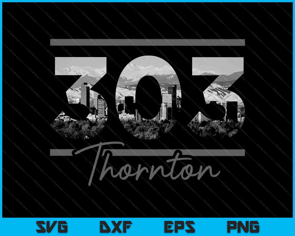 Thornton 303 Area Code Skyline Colorado Vintage SVG PNG Cutting Printable Files