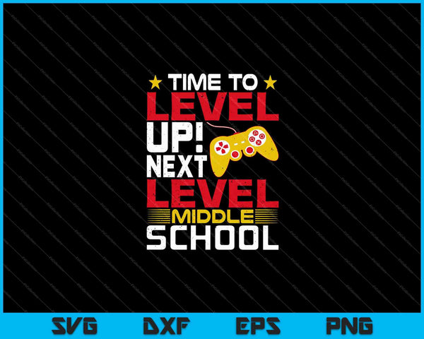 Time To Level Up Next Level Middle School Graduation SVG PNG Cutting Printable Files