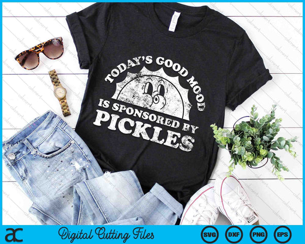 Today's Good Mood is Sponsored By Pickles SVG PNG Digital Cutting Files