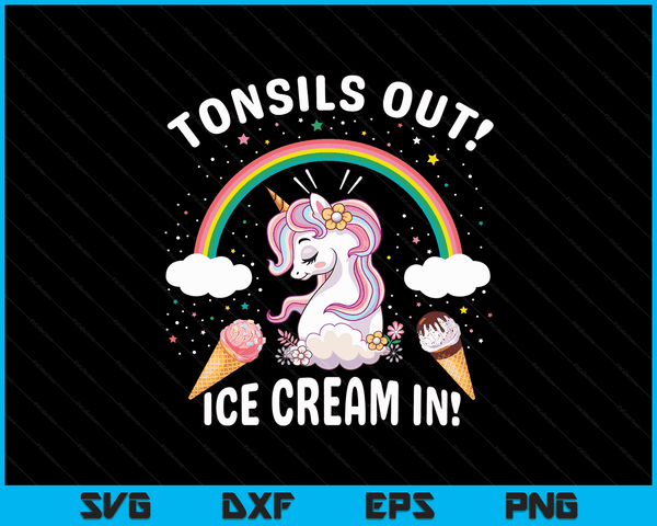 Tonsils Out Ice Cream In Post Surgery Unicorn Get Well Gift SVG PNG Digital Cutting Files